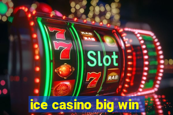 ice casino big win